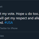 Tweet reads: Tomorrow I cast my vote. Hope u do too. Either way, whoever wins will get my respect and allegiance. The U stands for united. #USA